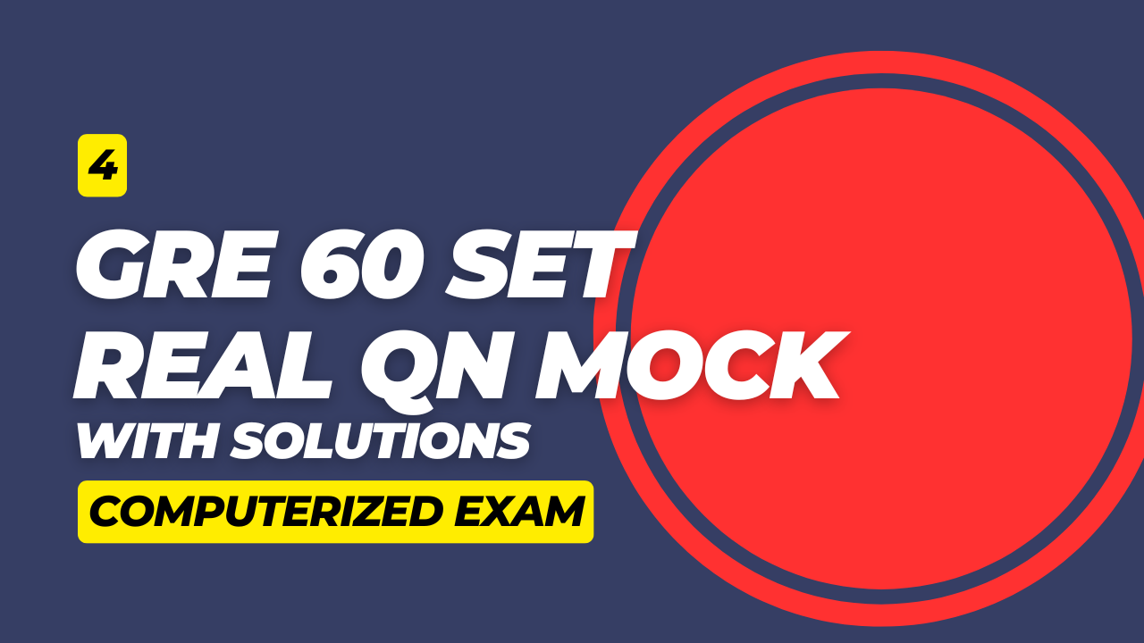 4. GRE 60 SET Mock Exam: Full Real Questions with Solution