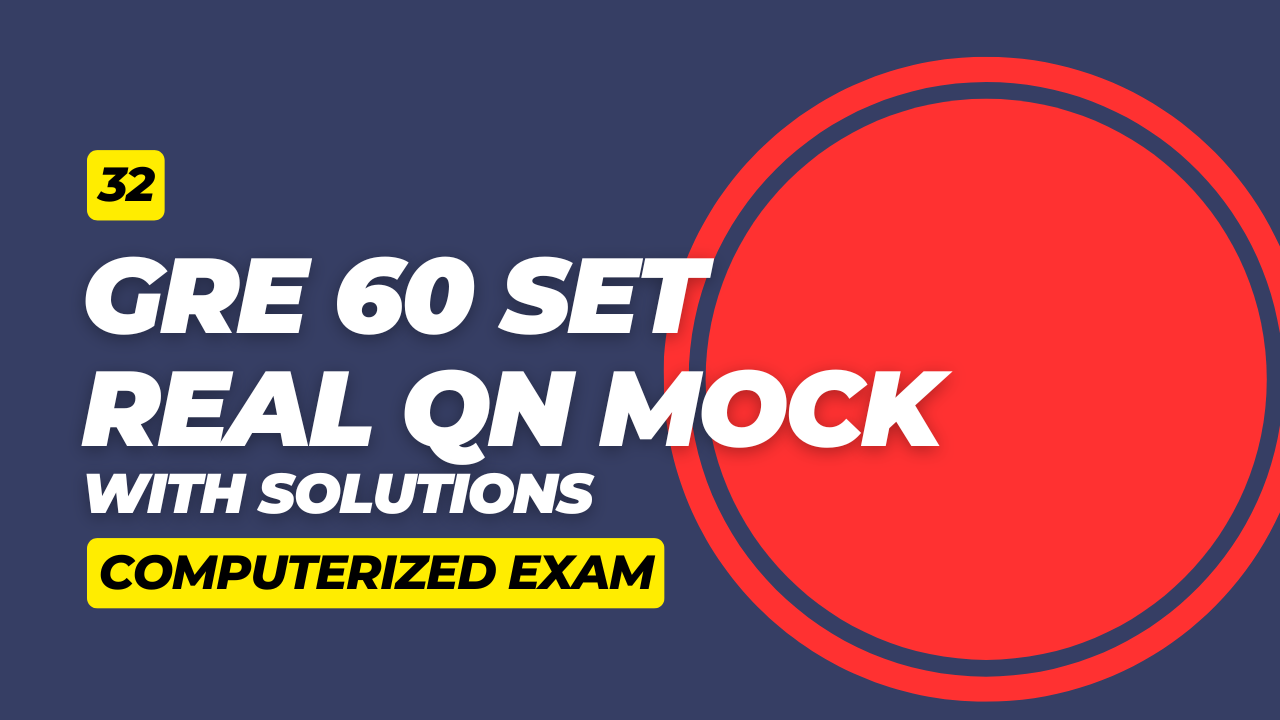 32. GRE 60 SET Mock Exam: Full Real Questions with Solution