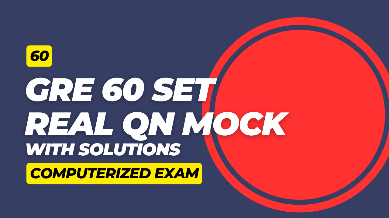 60. GRE 60 SET Mock Exam: Full Real Questions with Solution